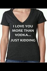 I Love You More Than Vodka T-Shirt